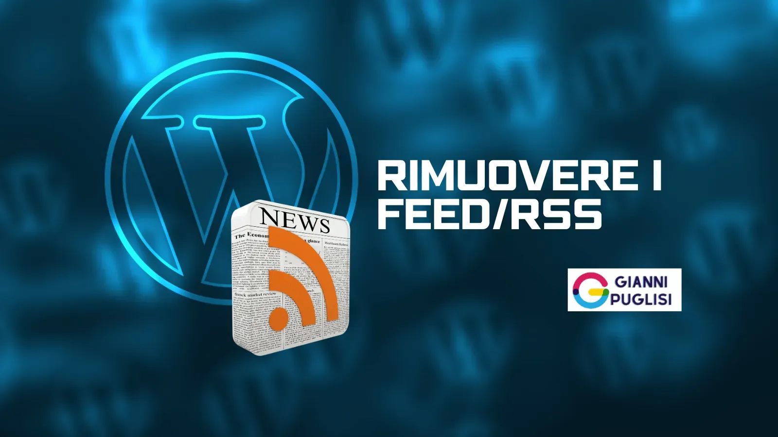 rimuovere e disattivare FEED RRS Wordpress